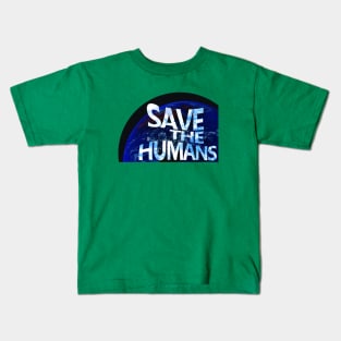 Save the Humans Kids T-Shirt